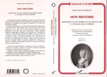 Mon histoire - Mémoires d'une femme de lettres russe à l'époque des lumières