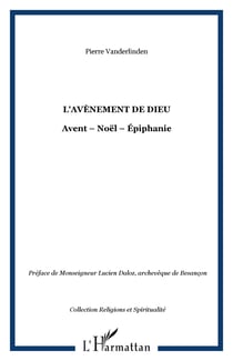 L'AVÈNEMENT DE DIEU - Avent ? Noël ? Épiphanie