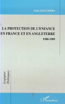 PROTECTION DE L'ENFANCE EN FRANCE ET EN ANGLETERRE 1980-1989