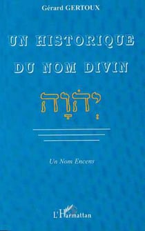 UN HISTORIQUE DU NOM DIVIN - Un Nom Encens