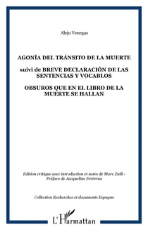 AGONÍA DEL TRÁNSITO DE LA MUERTE - suivi de BREVE DECLARACIÓN DE LAS SENTENCIAS Y VOCABLOS - OBSUROS QUE EN EL LIBRO DE LA MUERTE SE HALLAN
