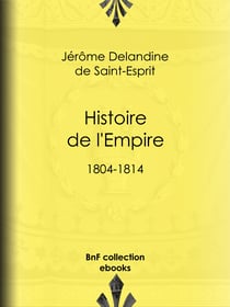 Histoire de l'Empire - 1804-1814