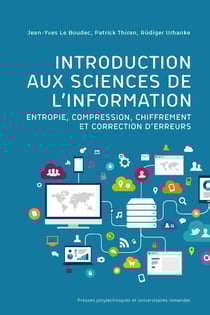 Introduction aux sciences de l'information - Entropie, compression, chiffrement et correction d'erreurs