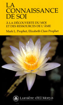 La Connaissance de soi - À la découverte du Moi et des ressources de l'âme