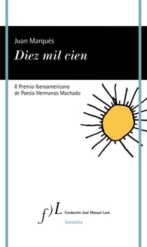 Diez mil cien - X Premio Iberoamericano de Poesía Hermanos Machado