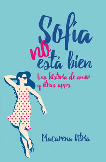 Sofía no está bien - Una historia de amor y otras apps