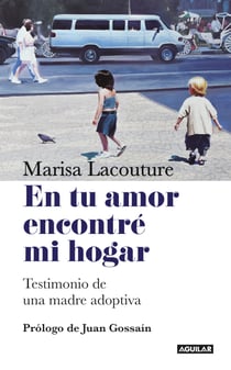 En tu amor encontre mi hogar - Testimonio de una madre adoptiva