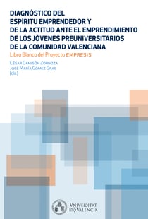 Diagnóstico del Espíritu Emprendedor y la actitud ante el emprendimiento de los  jóvenes preuniversitarios de la Comunidad Valenciana
