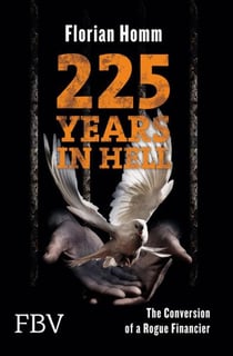 225 Years in Hell - The Conversion of a Rogue Financier