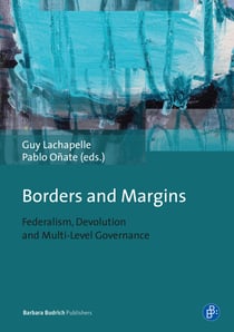 Borders and Margins - Federalism, Devolution and Multi-Level Governance