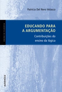 Educando para a argumentação - Contribuições do ensino da lógica