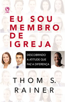 Eu sou Membro de Igreja - Descobrindo a Atitude que Faz a Diferença