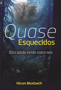 Quase esquecidos - Eles ainda estão entre nós
