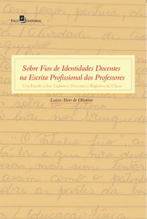 Sobre Fios de Identidades Docentes na Escrita Profissional dos Professores - Um estudo sobre cadernos docentes e registros de classe