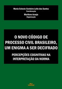O Novo Código de Processo Civil Brasileiro, um enigma a ser decifrado - Percepções cognitivas na interpretação da norma