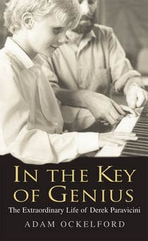 In The Key of Genius - The Extraordinary Life of Derek Paravicini