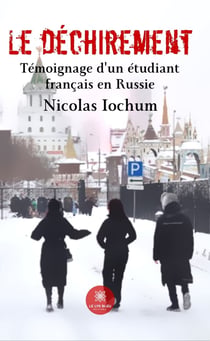 Le déchirement - Témoignage d'un étudiant français en Russie