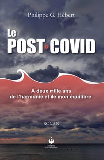 Le Post-Covid - À deux mille ans de l’harmonie et de mon équilibre - À deux mille ans de l’harmonie et de mon équilibre