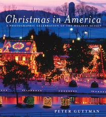 Christmas in America - A Photographic Celebration of the Holiday Season