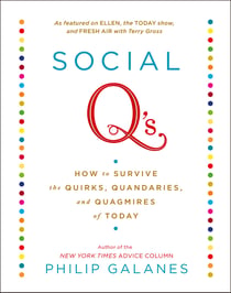 Social Q's - How to Survive the Quirks, Quandaries and Quagmires of Today