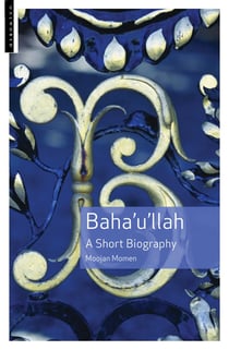 Baha'u'llah - A Short Biography