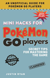 Mini Hacks for Pokémon GO Players - Secret Tips for Mastering the Game