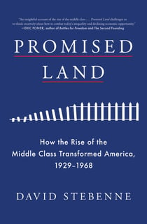 Promised Land - How the Rise of the Middle Class Transformed America, 1929-1968