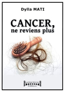 Cancer, ne reviens plus - Témoignage
