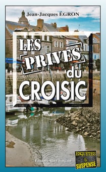 Les Privés du Croisic - Les enquêtes du commandant Rosko - Tome 3