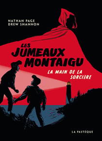 Les jumeaux Montaigu Tome 1 : la main de la sorcière