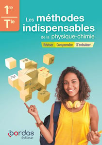 Les Méthodes indispensables de la Physique-Chimie 1re-Tle 2021 - Cahier élève