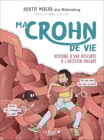 Ma Crohn de vie : histoire d'une rescapée à l'intestin malade