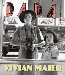 Revue Dada n.257 : Vivian Maier