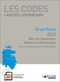 Les codes Larcier Luxembourg : Code fiscal 2021