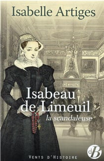 Isabeau de Limeuil, la scandaleuse