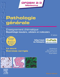 Pathologie générale - enseignement thématique - biopathologie tissulaire, cellulaire et moléculaire (3e édition)