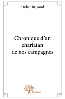 Chronique d'un charlatan de nos campagnes