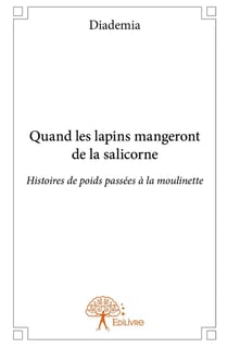 Quand les lapins mangeront de la salicorne - histoires de poids passées à la moulinette