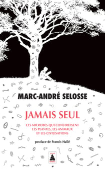 Jamais seul : ces microbes qui construisent les plantes, les animaux et les civilisations