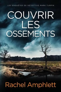 Couvrir les ossements - Les enquêtes de Détective Mark Turpin, #5