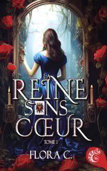 La reine sans cœur - Tome 1