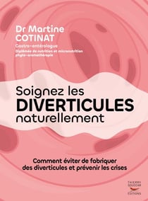 Soignez les diverticules naturellement - Comment éviter de fabriquer des diverticules et prévenir les crises