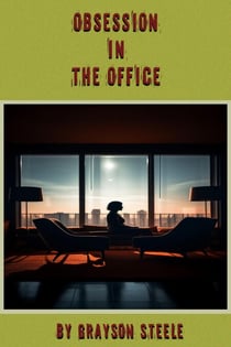 Obsession in the Office - Eva's Escapades, #1