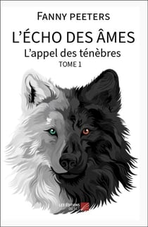 L'écho des âmes - Tome 1 : L'appel des ténèbres