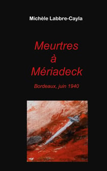 Meurtres à Mériadeck - Bordeaux, juin 1940