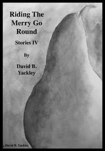 Riding The Merry Go Round Stories IV - Stories IV, #4