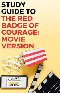 Study Guide to The Red Badge of Courage: Movie Version