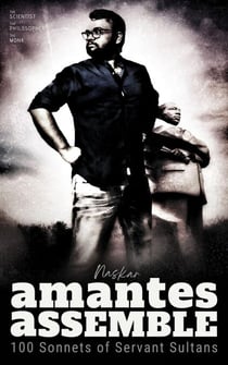 Amantes Assemble: 100 Sonnets of Servant Sultans - Sonnet Centuries