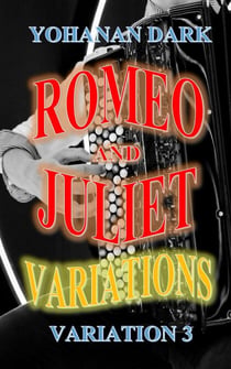 Romeo and Juliet Variations: Variation 3 - Romeo and Juliet Variations, #3