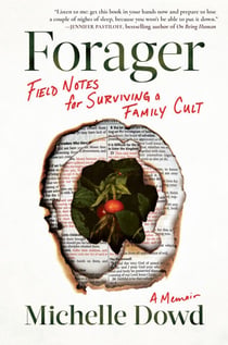 Forager - Field Notes for Surviving a Family Cult: a Memoir